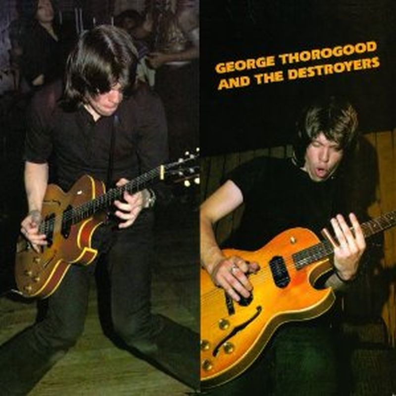George Thorogood & The Destroyers - George Thorogood And The Destroyers - Cd