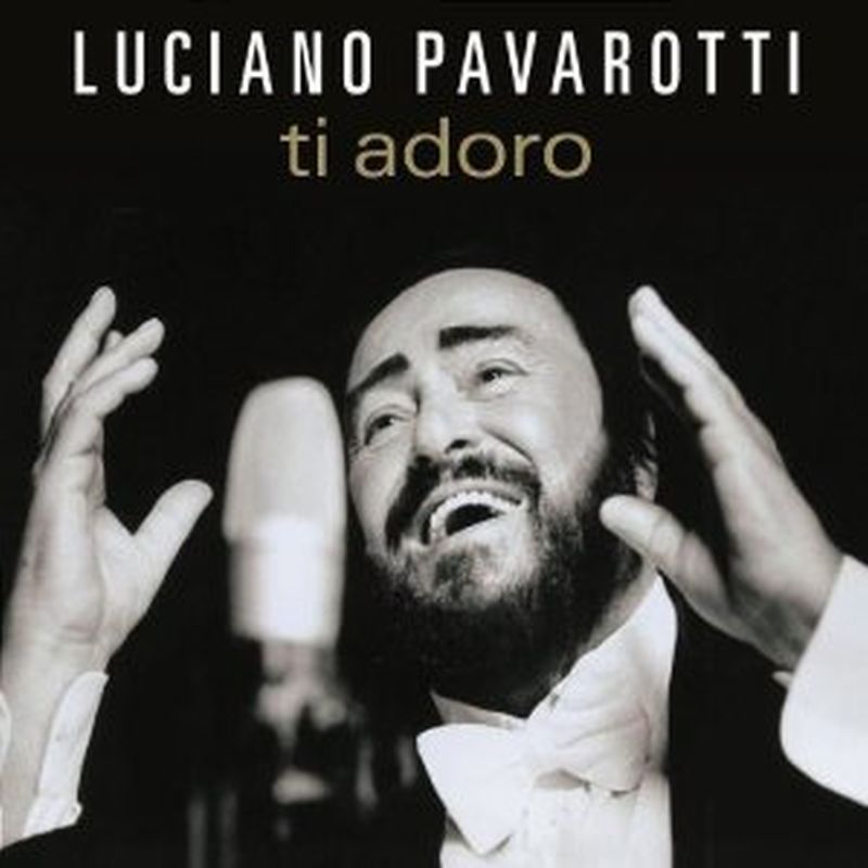 Luciano Pavarotti - Ti Adoro - Cd