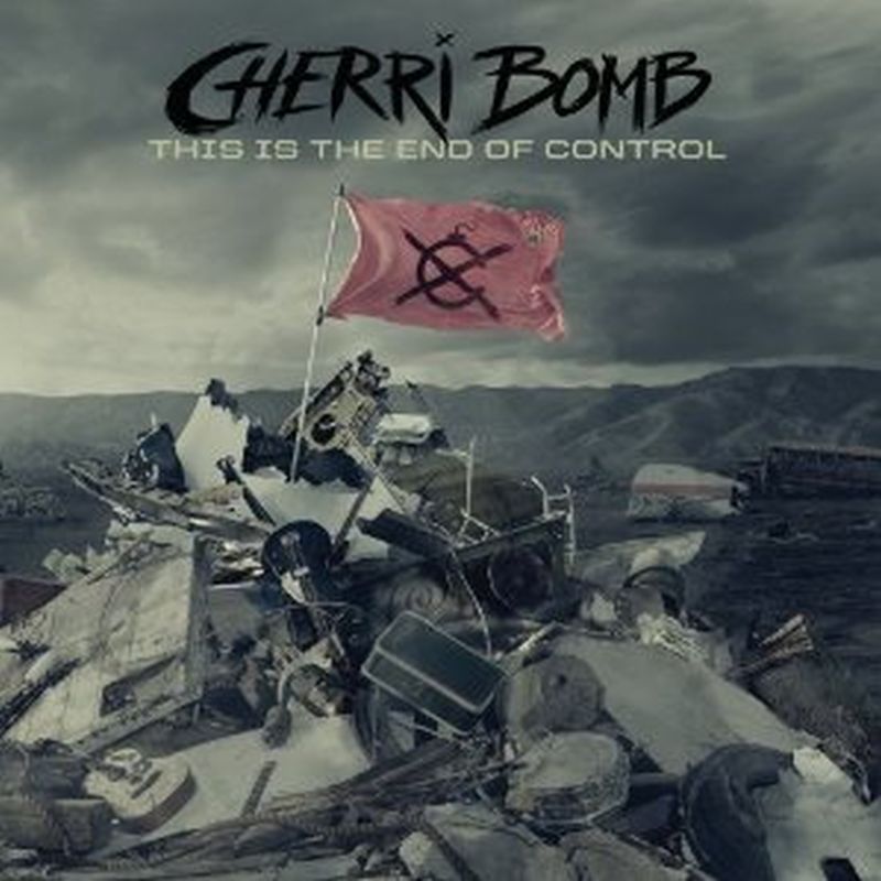 Cherri Bomb - This Is The End Of Control - Cd