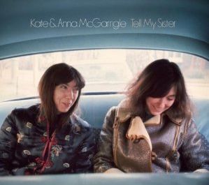 Kate & Anna Mcgarrigle - Tell My Sister (rm/digi - 3cd)