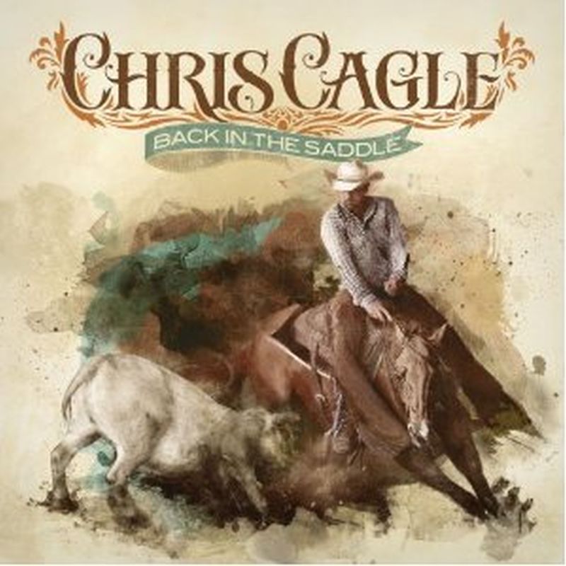 Chris Cagle - Back In The Saddle - Cd