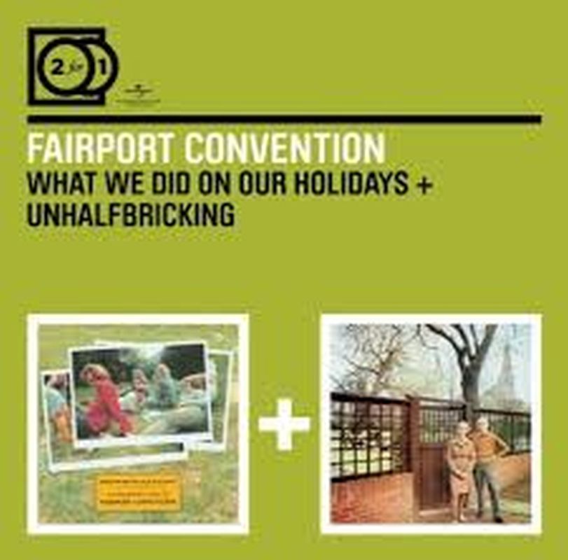 Fairport Convention - What We Did On Our Holidays/unhalfbricking - 2 Cd Set