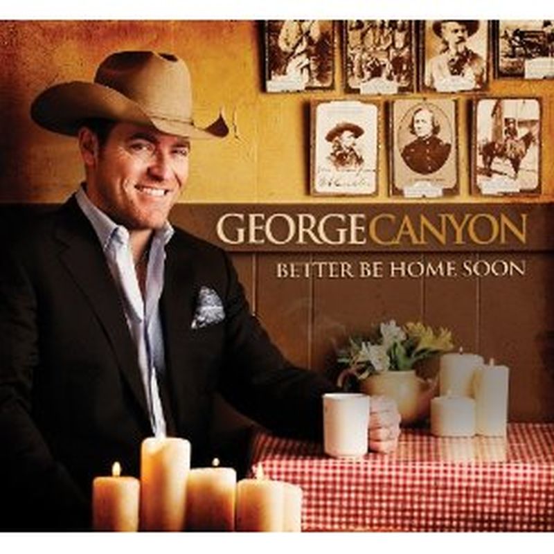 George Canyon - Better Be Home Soon - Cd