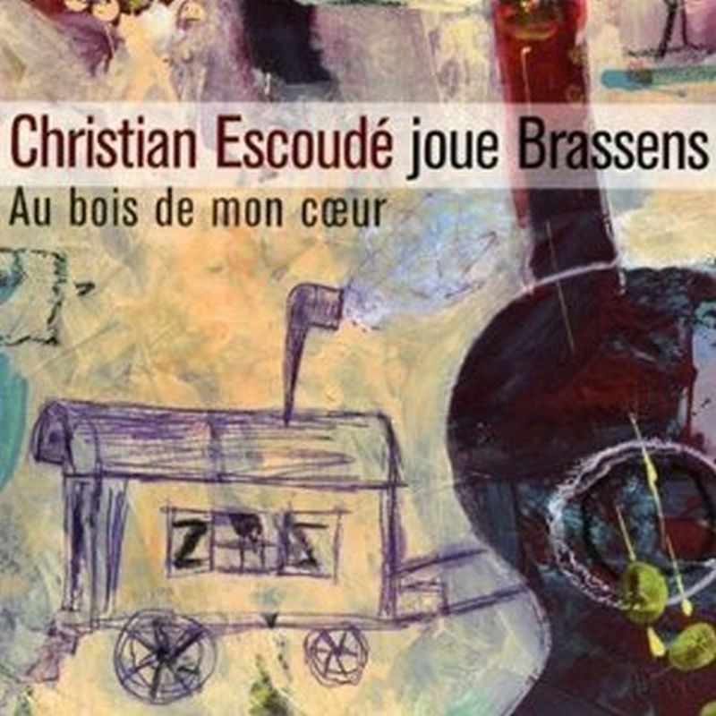 Christian Escoude - Joue Brassens: Au Bois De Mon Coeur - Cd