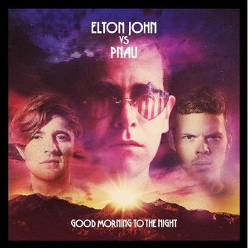 Elton John Vs. Pnau - Good Morning To The Night (bonus Tracks - Cd)