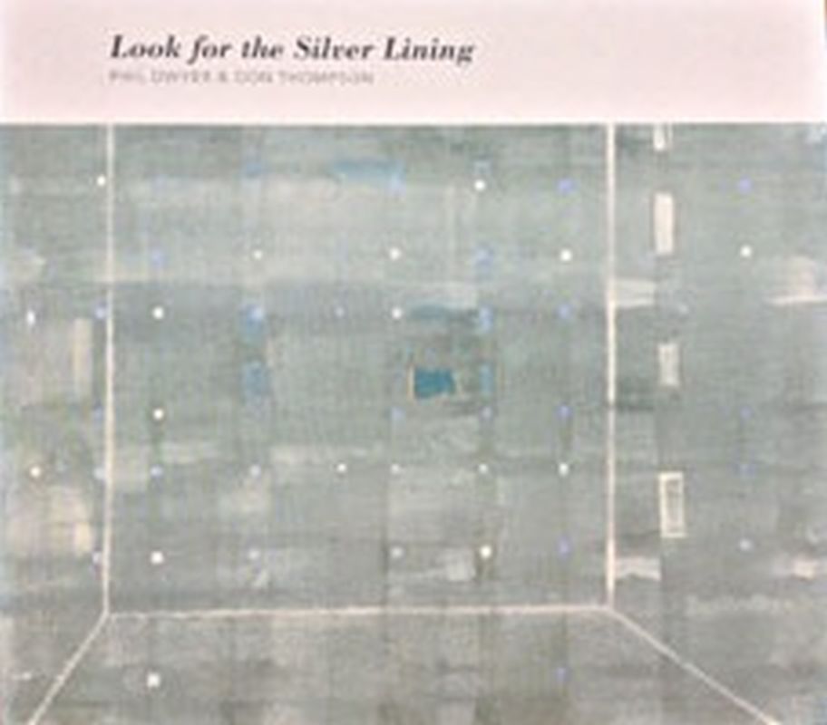 Phil Dwyer & Don Thompson - Look For The Silver Lining - Cd