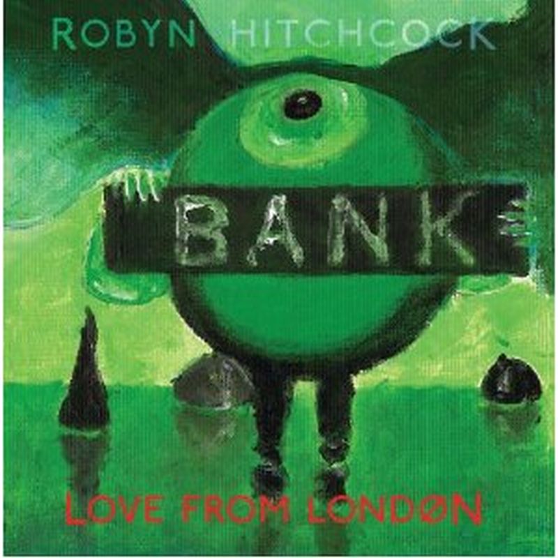 Robyn Hitchcock - Love From London (180g/gatefold/download/bonus Cd - Vinyl + Cd)