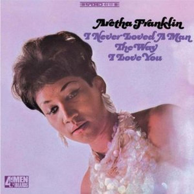 Aretha Franklin - I Never Loved A Man The Way I Love You (180g - Vinyl)