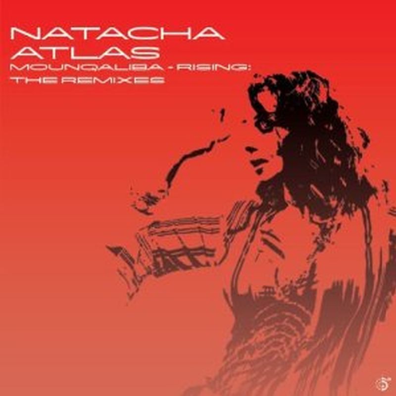 Natacha Atlas - Mounqaliba Rising: The Remixes (digipak - Cd)