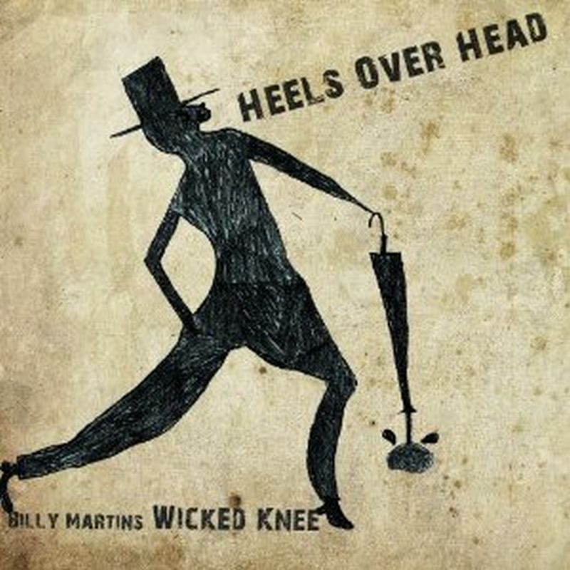 Billy Martins Wicked Knee - Heels Over Head - Vinyl