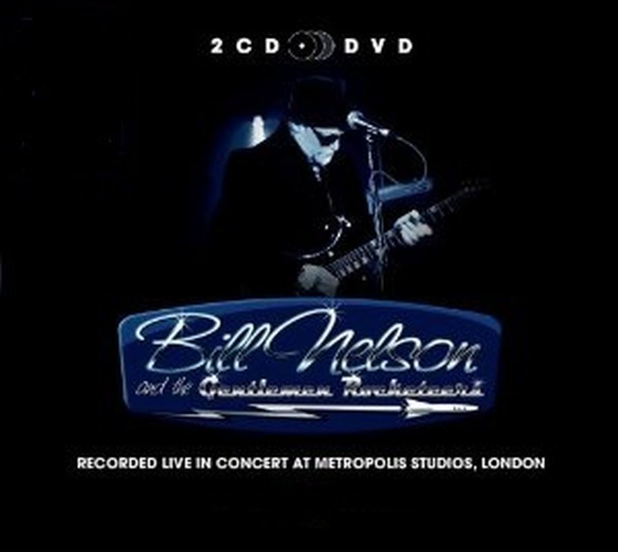 Bill Nelson/Gentlemen Rocketeers - 2011: Live Metropolis Studio London - 2cds+dvd