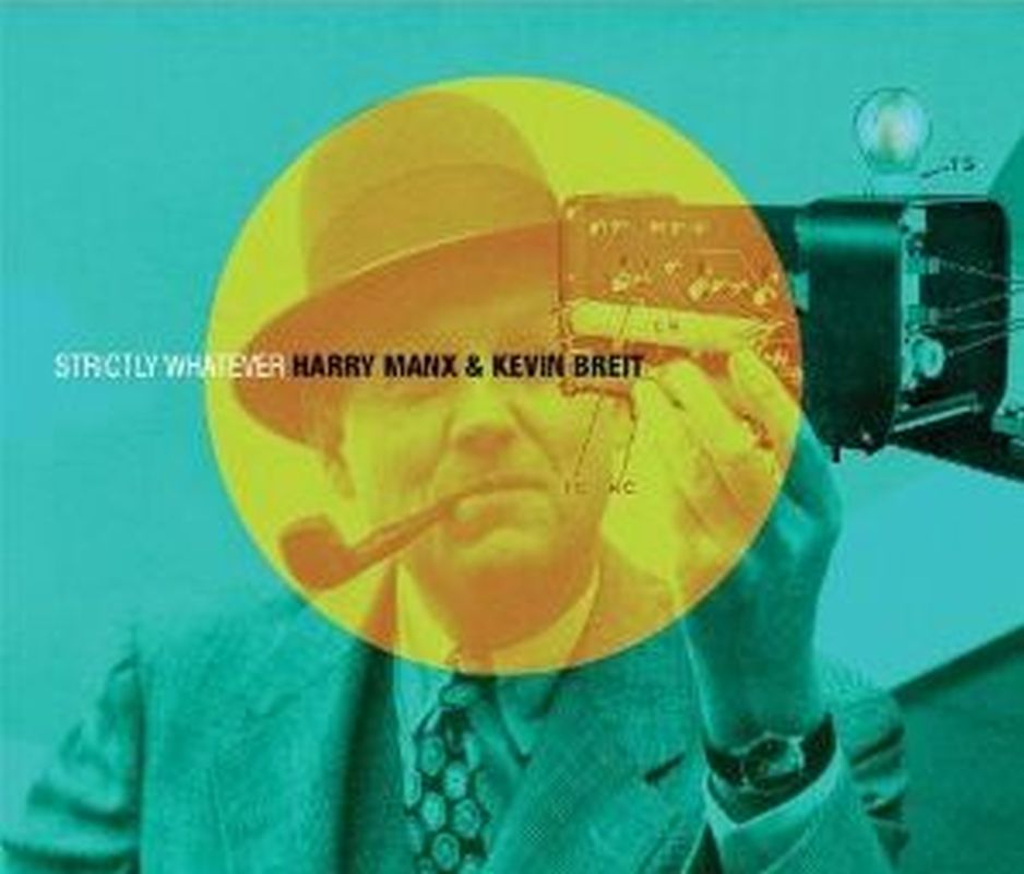 Harry Manx & Kevin Breit - Strictly Whatever - Cd