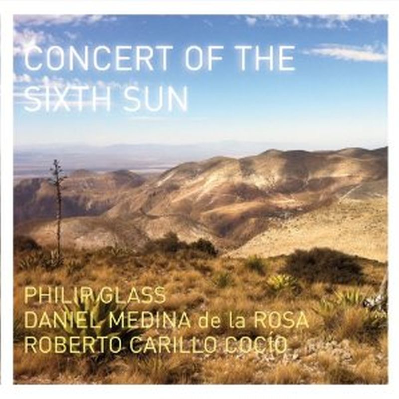 Philip Glass - Concert Of The Sixth Sun - Cd