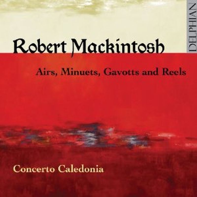 Robert Mackintosh - Airs, Minuets, Gavotts And Reels - Cd