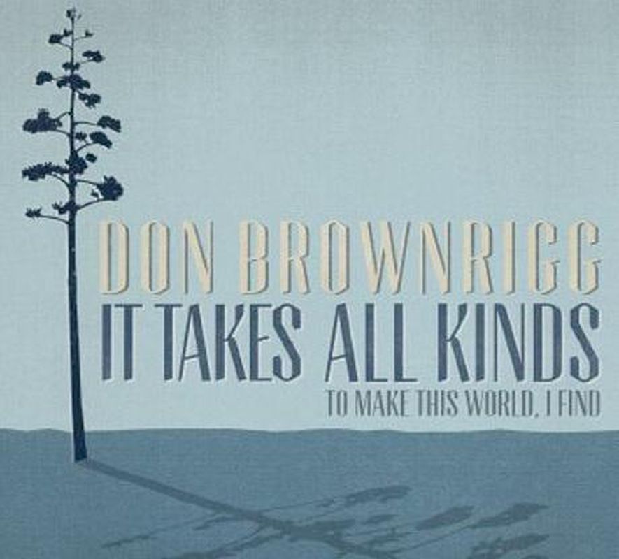 Don Brownrigg - It Takes All Kinds (digi - Cd)