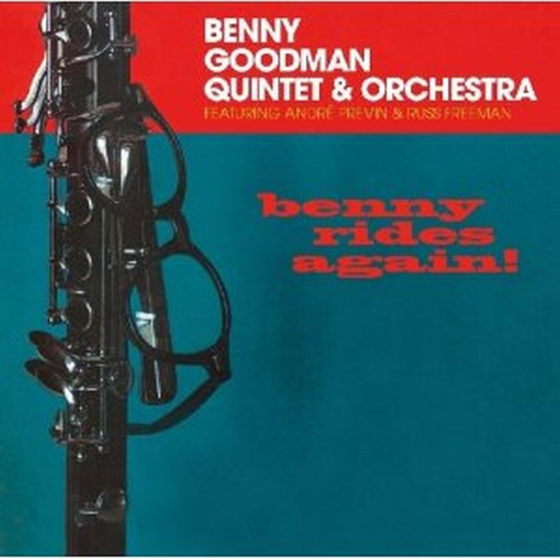 Benny Goodman Quintet/Orchestra - Benny Rides Again - Cd