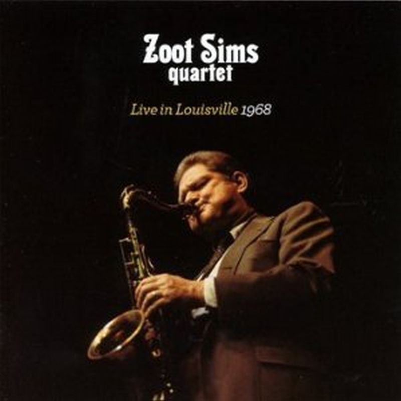 Zoot Sims Quartet - 1968: Live In Louisville - Cd