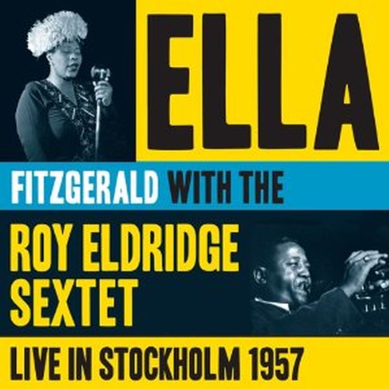 Ella Fitzgerald/Roy Eldridge Sextet - Live In Stockholm: 1957 (remastered - Cd)