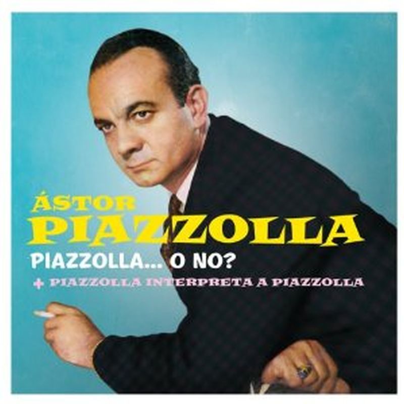 Astor Piazzolla - Piazzolla...o No?/piazolla Interpreta A Piazzolla - Cd