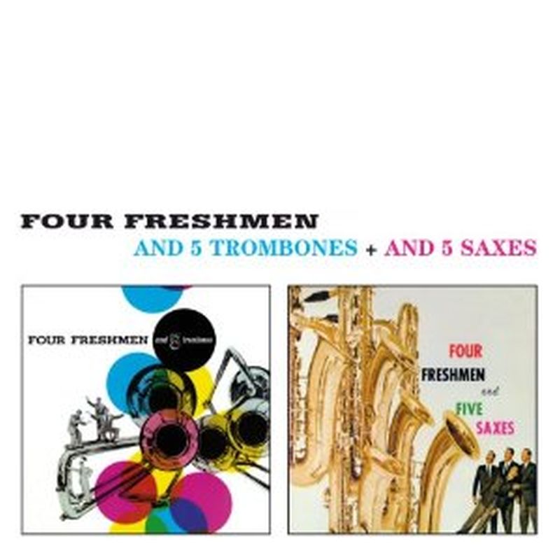 Four Freshmen - And 5 Trombones + And 5 Saxes - Cd