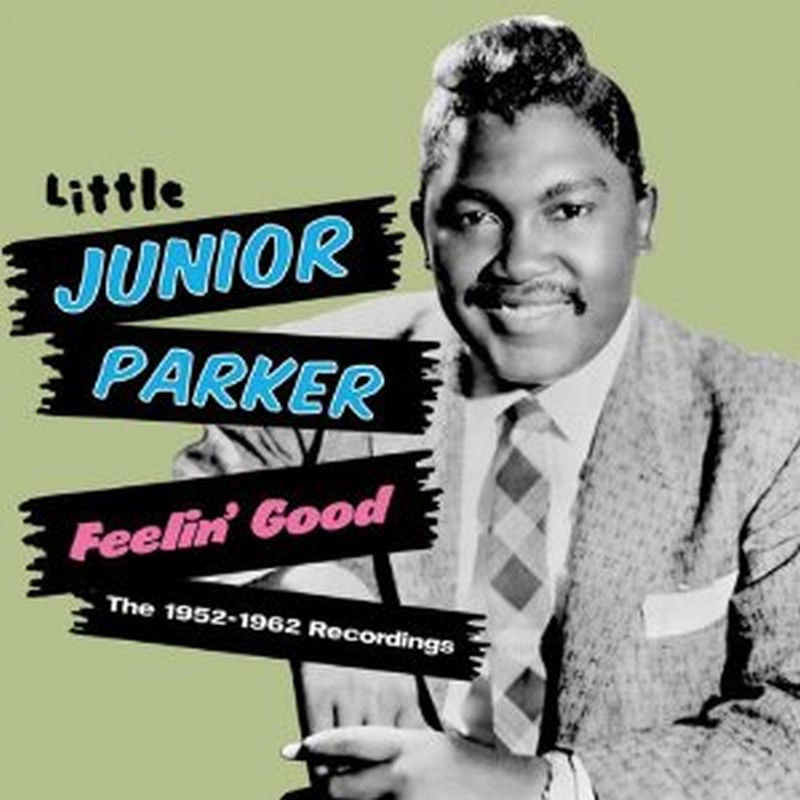 Little Junior Parker - Feelin' Good: 1952-1963 Recordings (remastered - Cd)