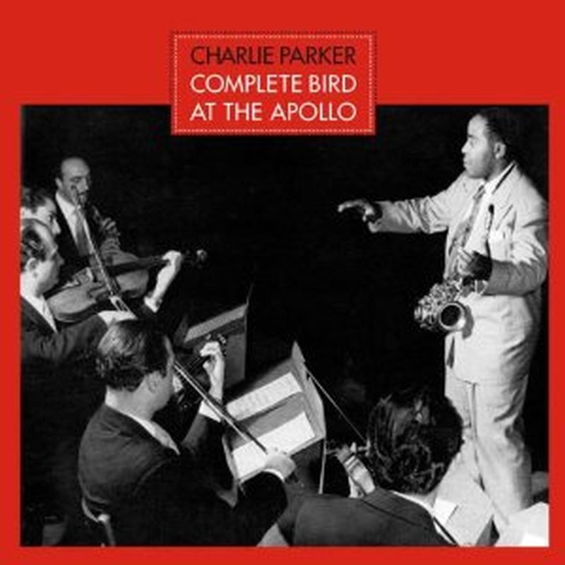 Charlie Parker - Complete Bird At The Apollo (bonus Tracks - Cd)