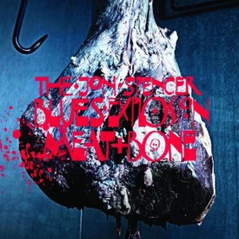 Jon Spencer Blues Explosion - Meat And Bone - Cd