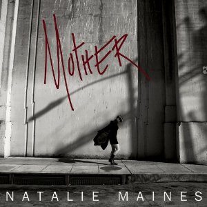 Natalie Maines - Mother - Cd