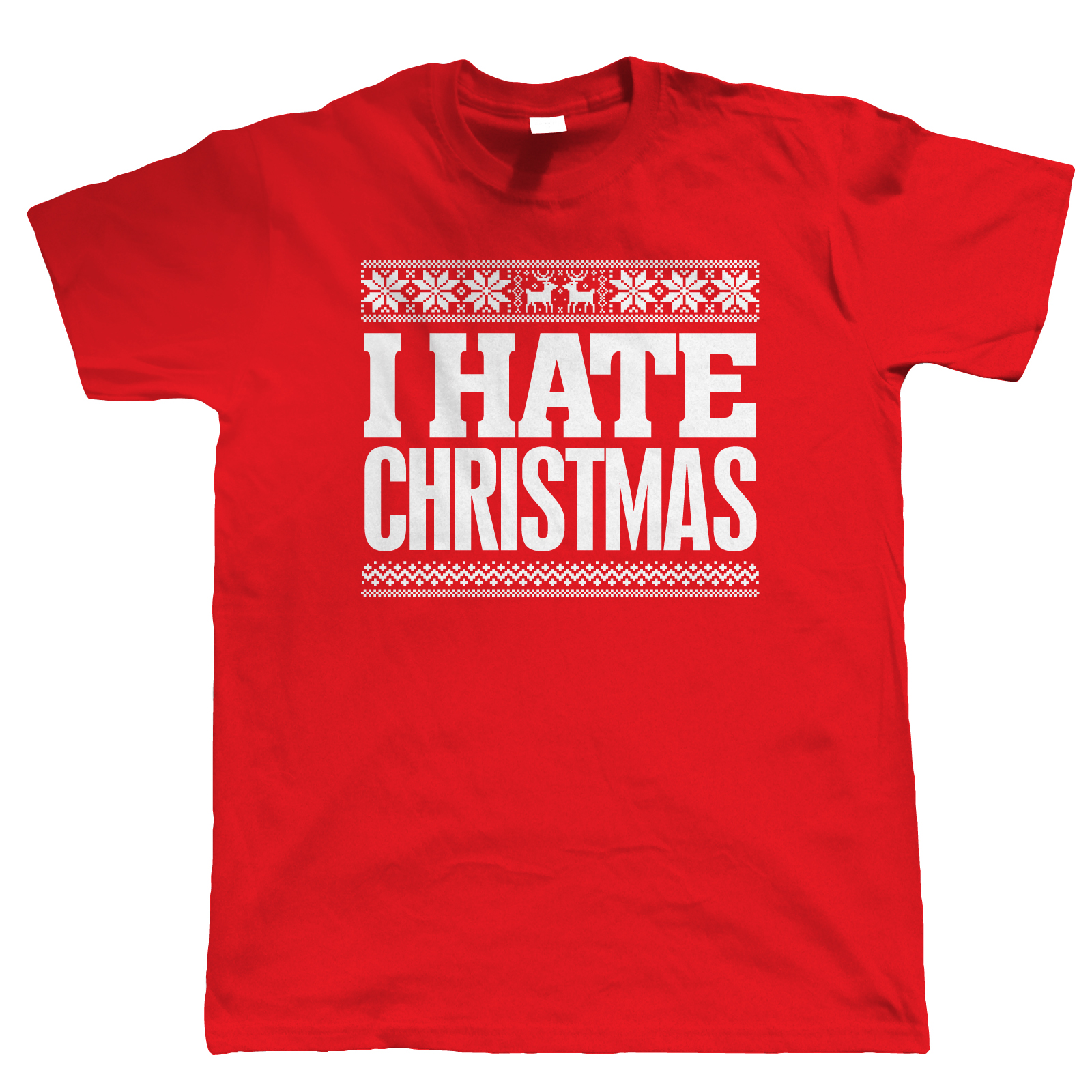 I Hate Christmas, Mens Funny TShirt Gift For Him Secret Santa