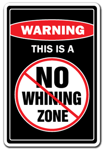 NO WHINING ZONE Warning Sign cry babies signs funny whine gag gift wine