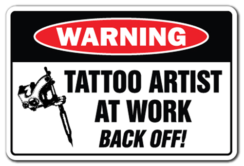 Tattoo Aftercare Warning Signs | tattoo artist at work warning sign gag studio gift funny Tattoo Aftercare Warning Signs | tattoo artist at work warning sign gag studio gift funny