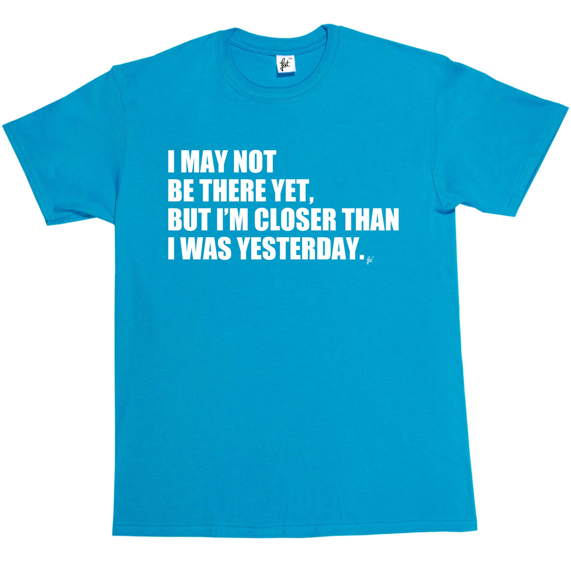 I May Not Be There Yet I'm Closer Than Yesterday Herren T-Shirt - Bild 11 von 14