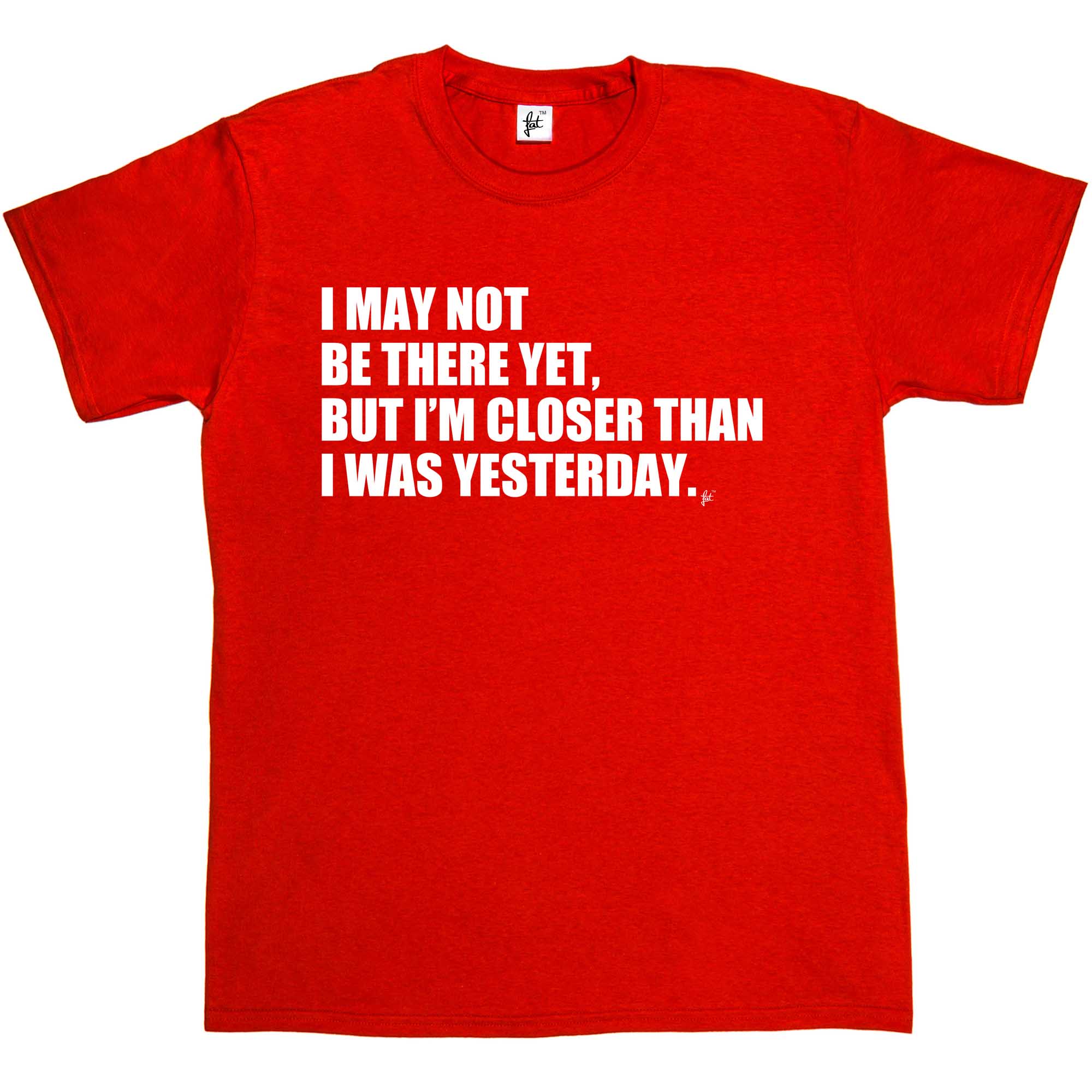 I May Not Be There Yet I'm Closer Than Yesterday Herren T-Shirt - Bild 7 von 14