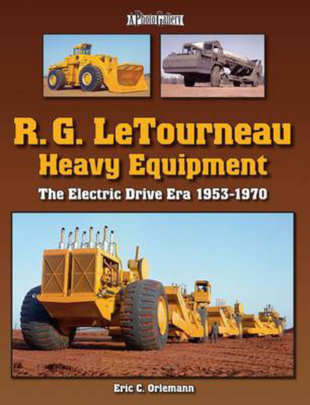 R. G. LeTourneau Heavy Equipment: The Electric-Drive Era, 1953-1970