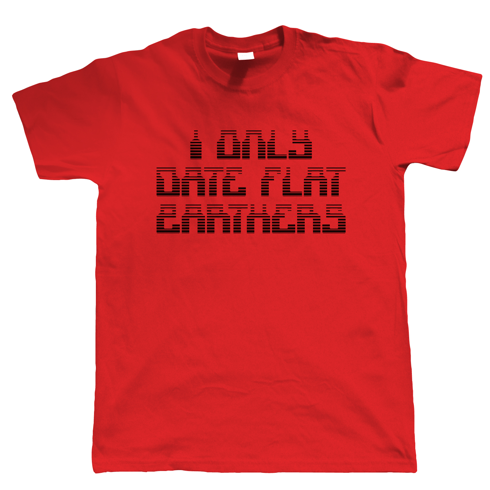 i only date flat earthers shirt