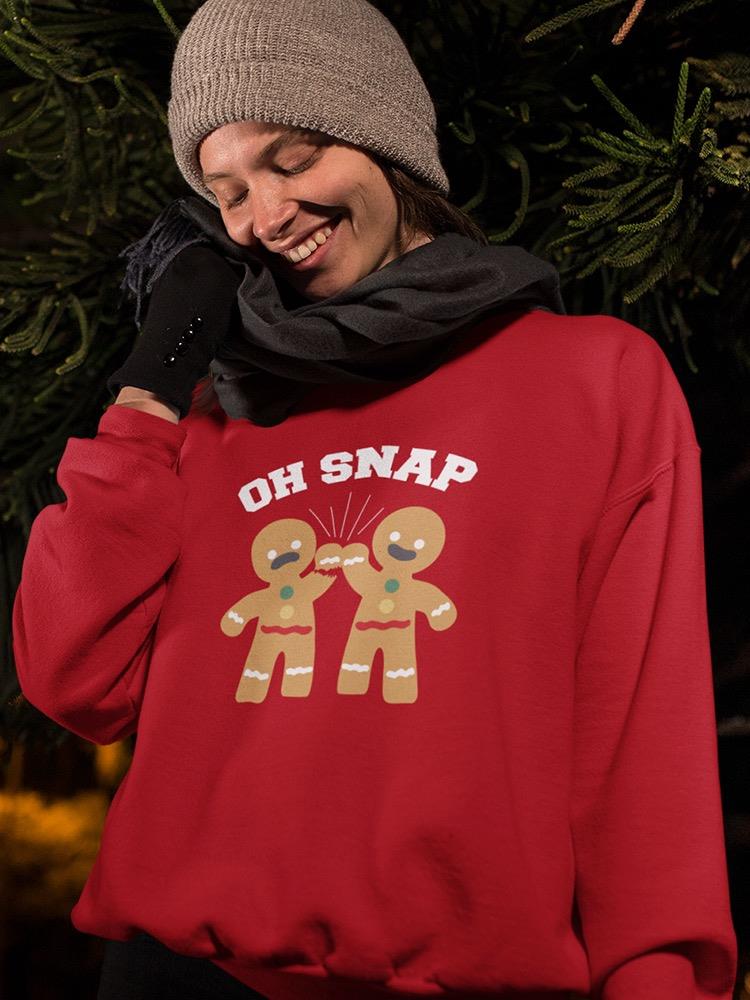 Oh Snap! Gingerbread Sweatshirt Women's 
