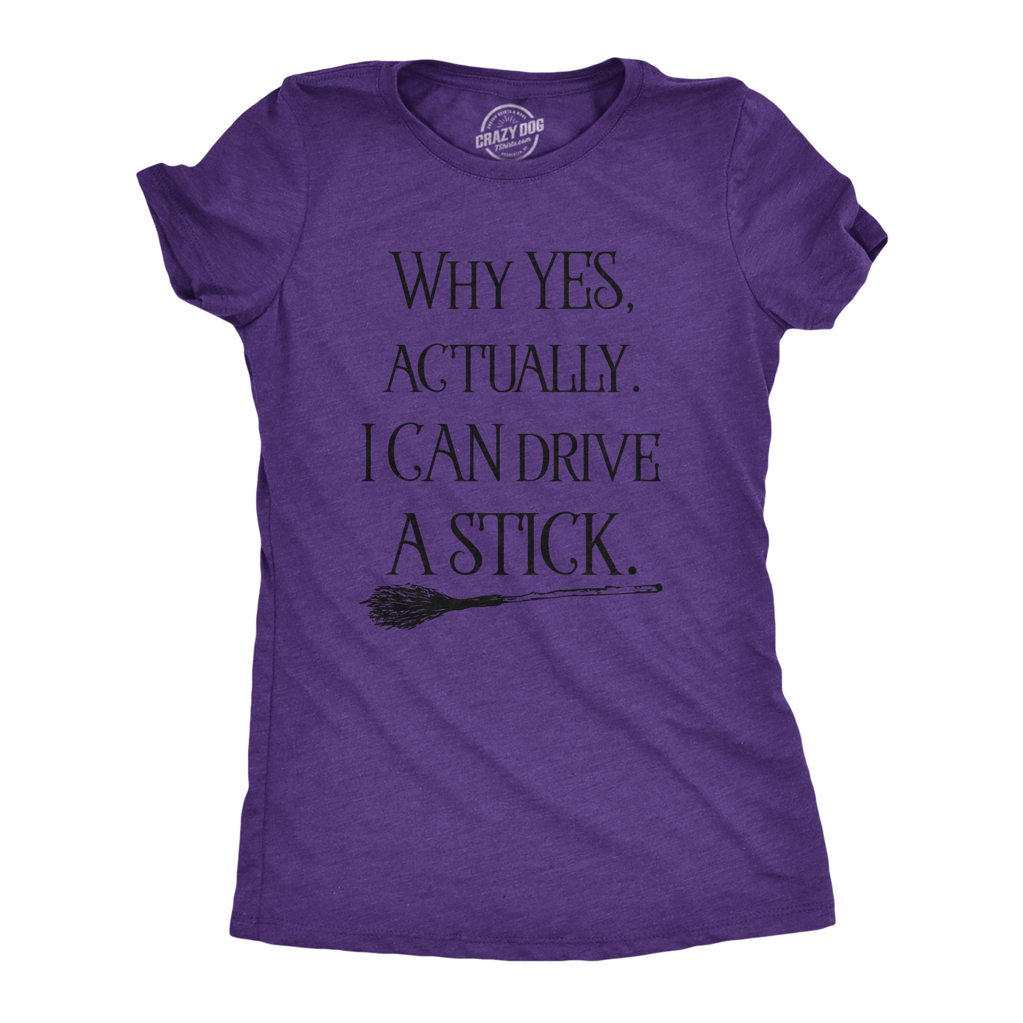 Womens Why Yes I Can Drive A Stick Funny Halloween Witch Sarcastic Cute T shirt - Picture 11 of 14