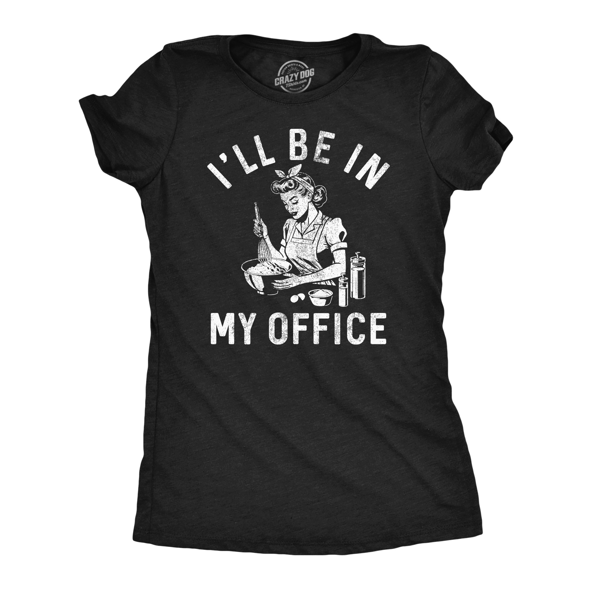 Womens Funny T Shirts Ill Be In My Office Kitchen Sarcastic