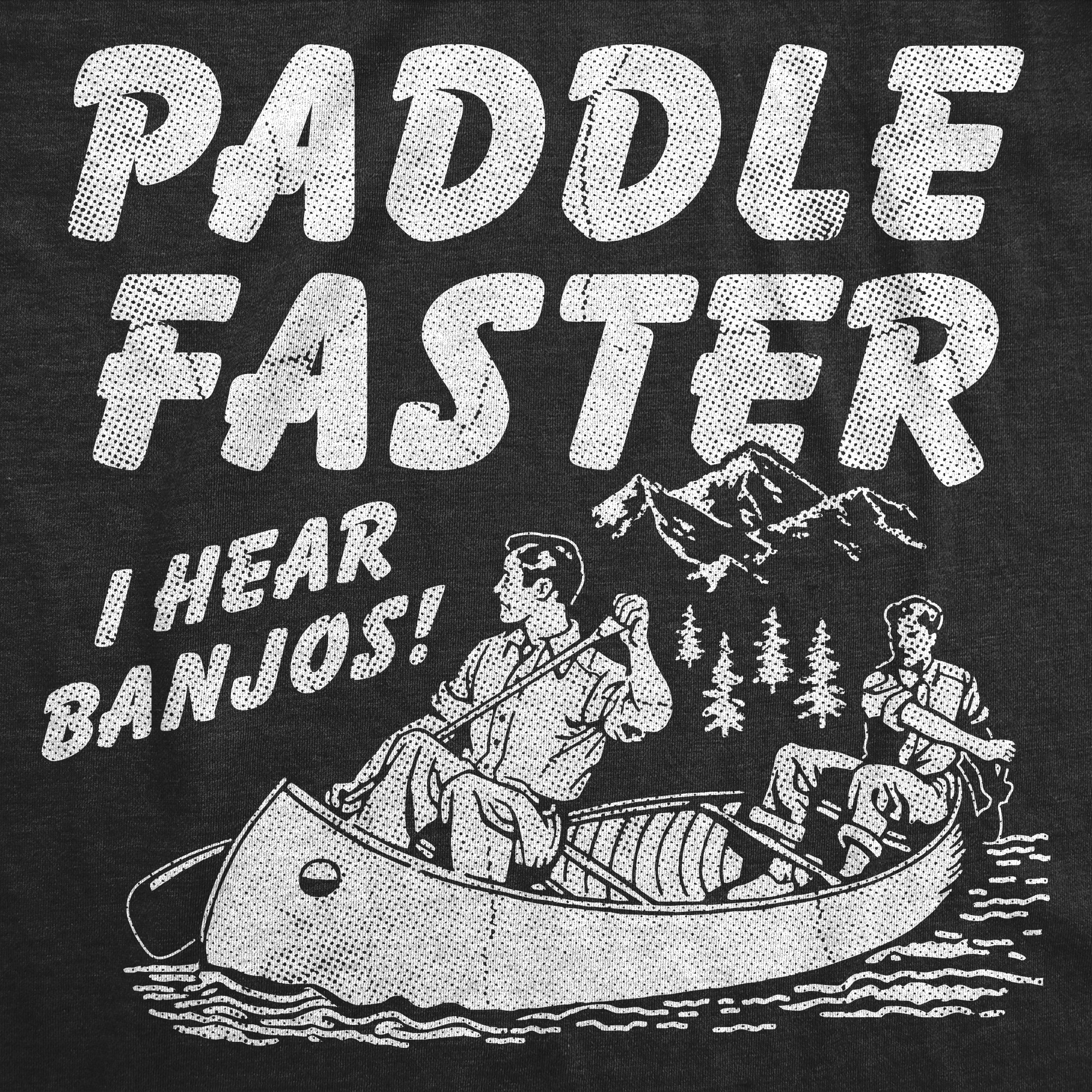 Camiseta Paddle Faster I Hear Banjos Divertida Película Vintage - Imagen 9 de 11