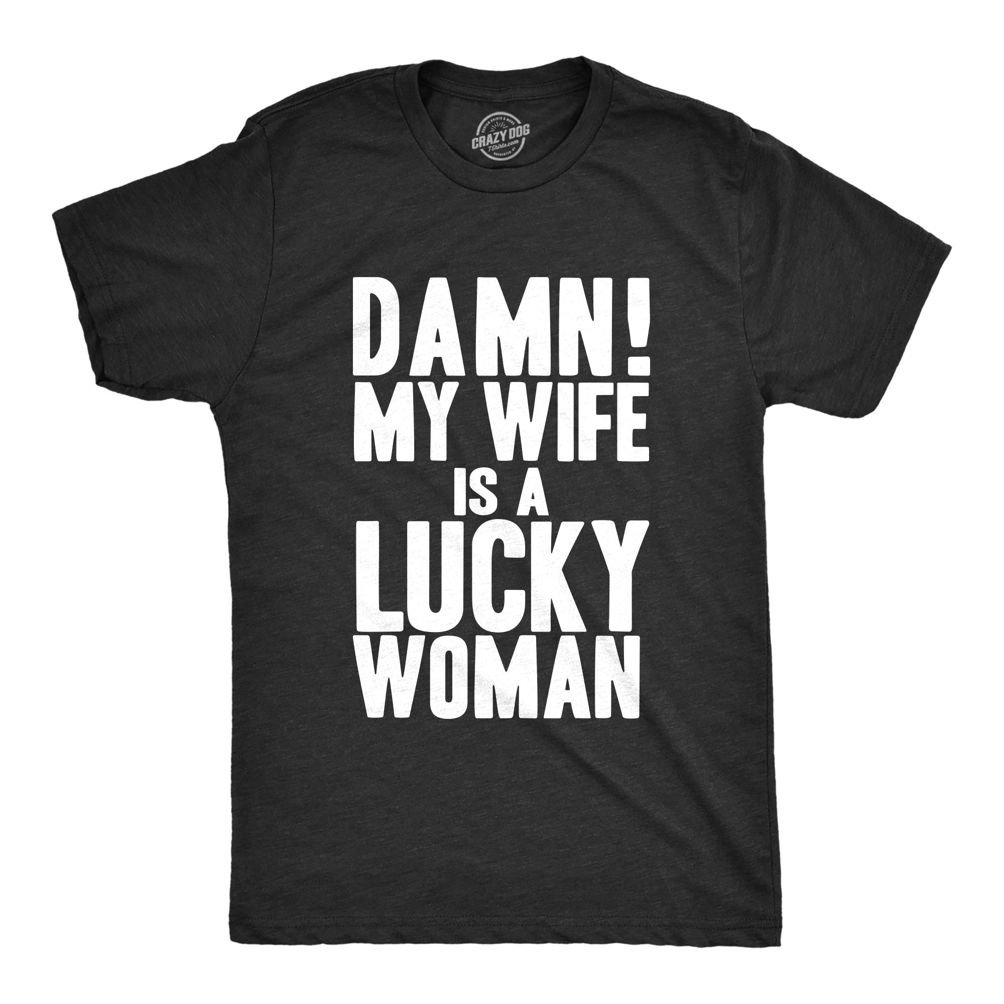 Camiseta para hombre Damn My Wife Is A Lucky Woman divertida sarcástica regalo para marido papá - Imagen 8 de 9