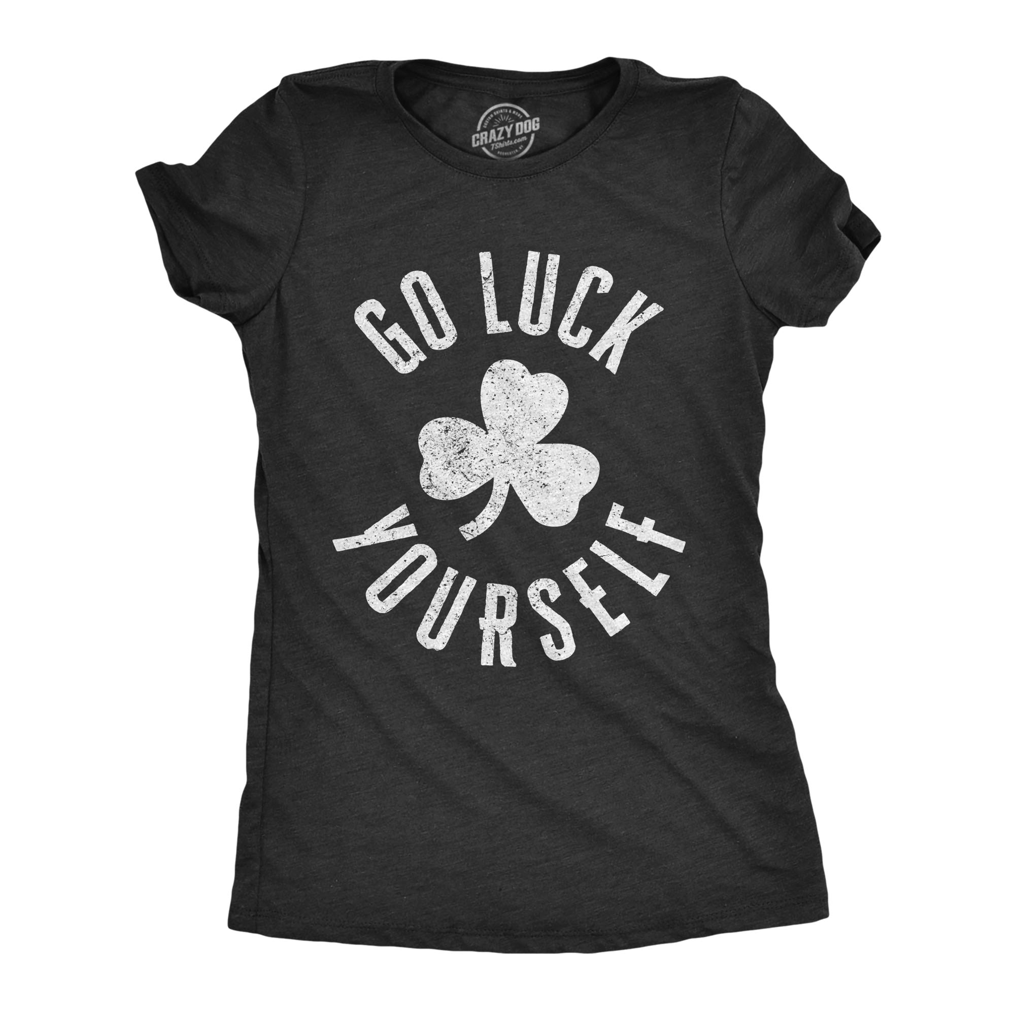 Womens Go Luck Yourself T Shirt Funny Sarcastic Shamrock Tee Saint Patricks Day - Picture 9 of 10