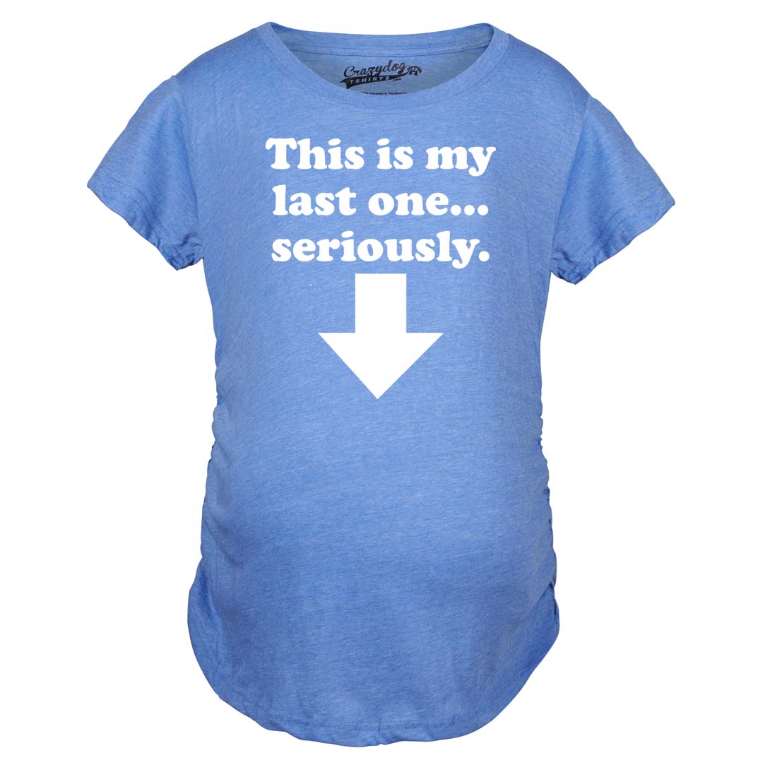 Maternity This Is My Last One Seriously Pregnancy T shirt Funny Announcement Tee - Picture 12 of 15