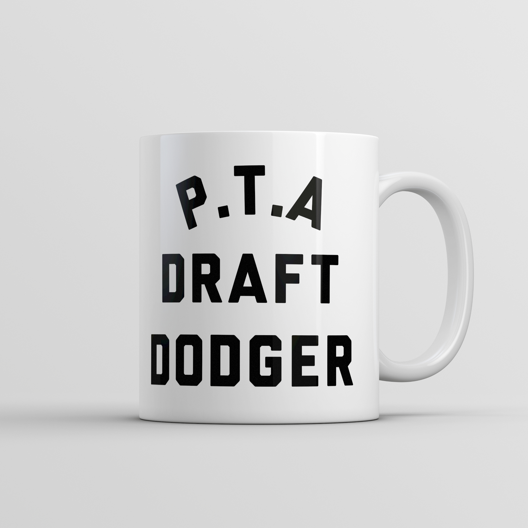 PTA Draft Dodger Mug Funny Sarcastic Parent Teacher Novelty Coffee Cup